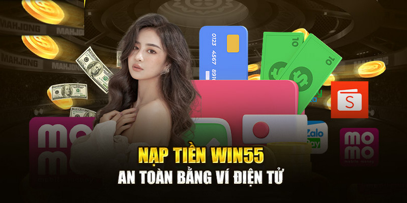 Giao dịch tiện lợi bằng hình thức ví điện tử tại WIN55