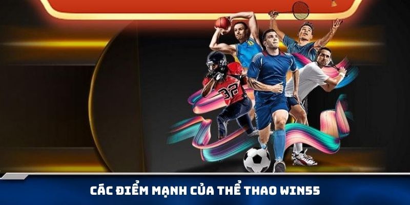 Điểm qua một số các điểm mạnh của thể thao WIN55