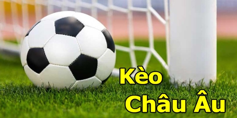 Kèo chấp Châu Âu khá phổ biến trên thị trường năm 2024